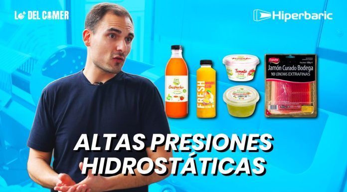 Altas Presiones Hidrostáticas (HPP): Conservar Alimentos Sin Aplicar Calor en Industria Alimentaria
